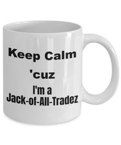 funny coffee mug, keep calm funny mug, jack of all trades gift