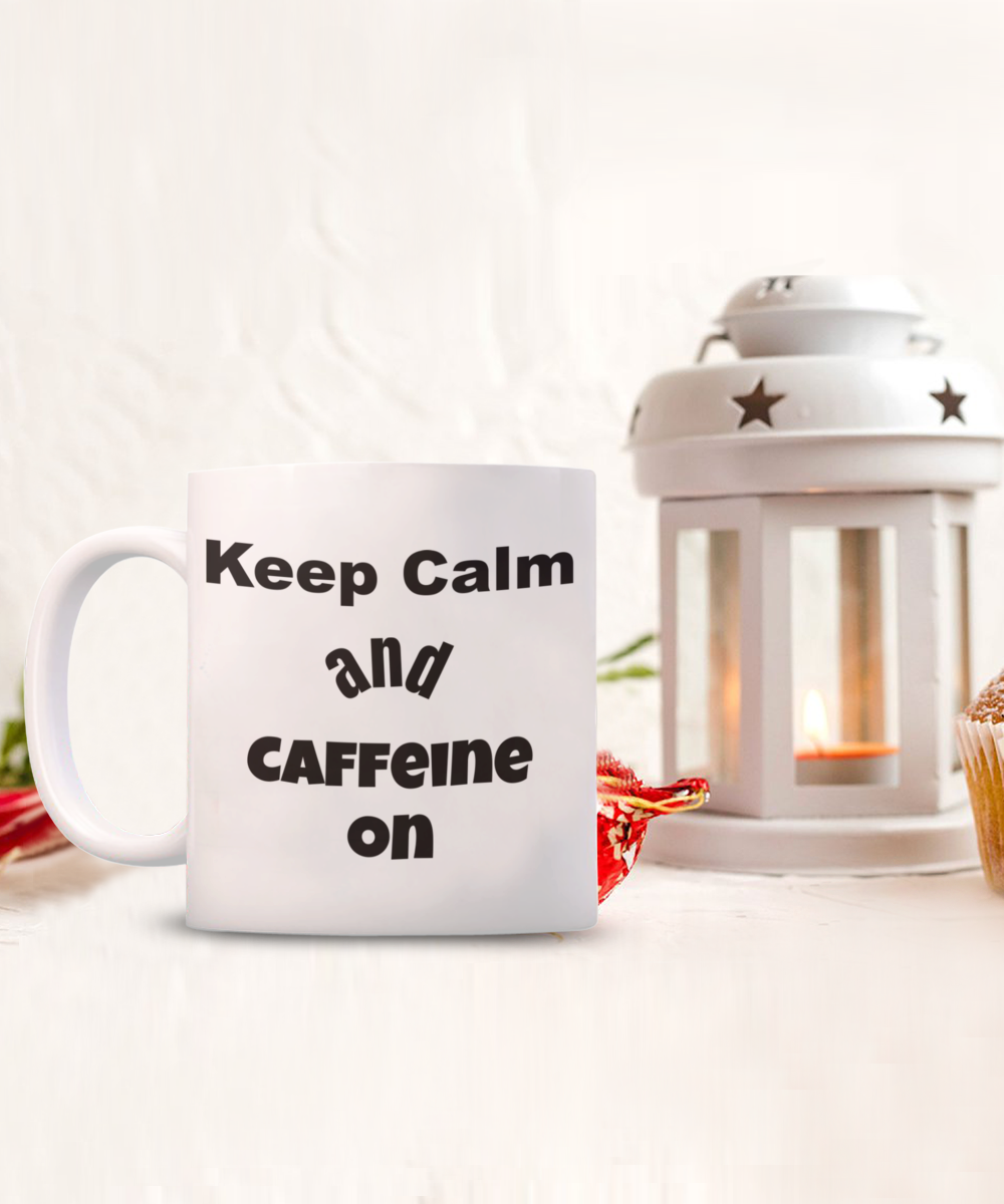 funny coffee mug, keep calm funny mug, caffeine mug, funny coffee mug gift
