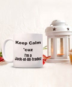 funny coffee mug, keep calm funny mug, jack of all trades gift