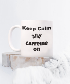 funny coffee mug, keep calm funny mug, caffeine mug, funny coffee mug gift