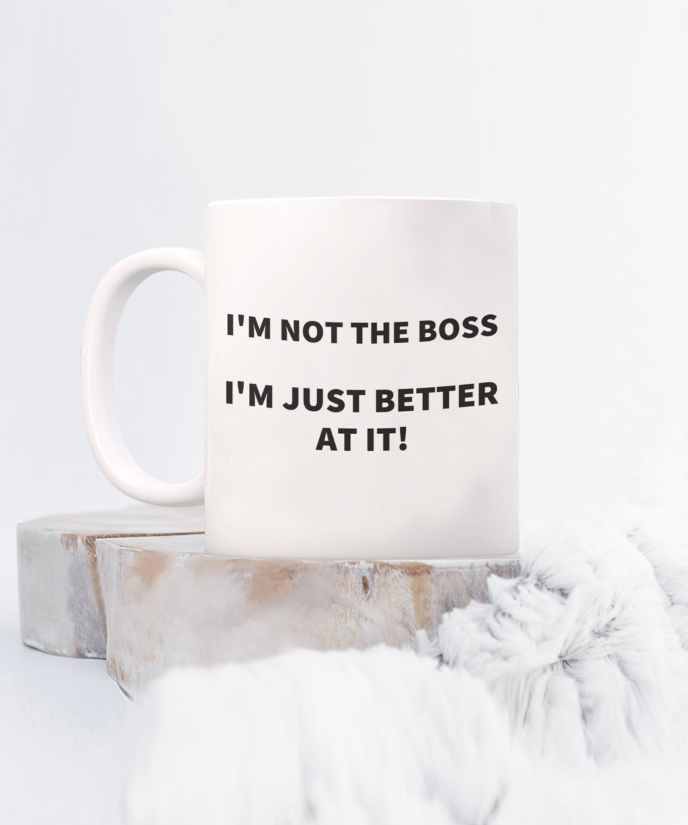 funny coffee mug, Boss funny mug, I'm not the Boss mug, Boss gift