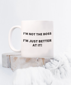 funny coffee mug, Boss funny mug, I'm not the Boss mug, Boss gift
